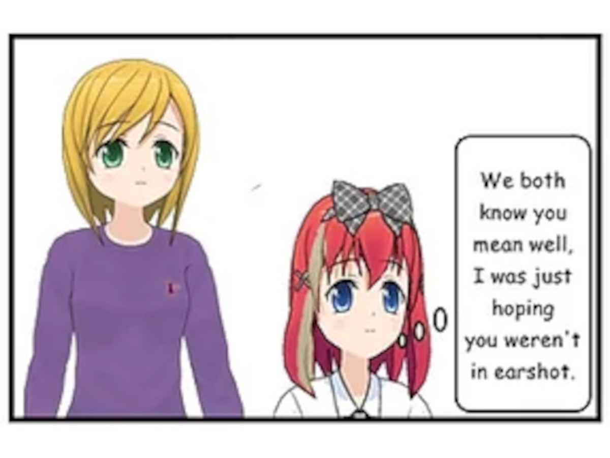 We both know you mean well...