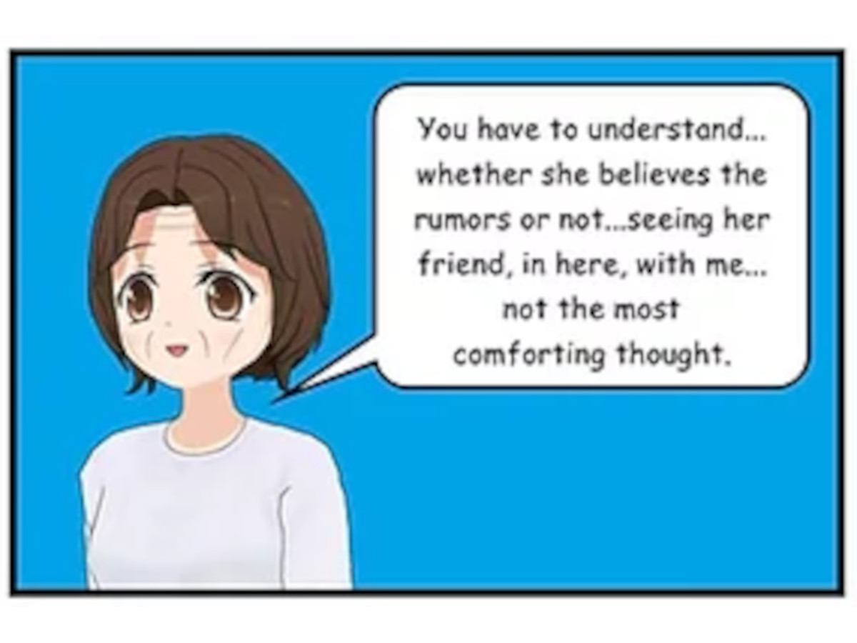She's just looking out for you...