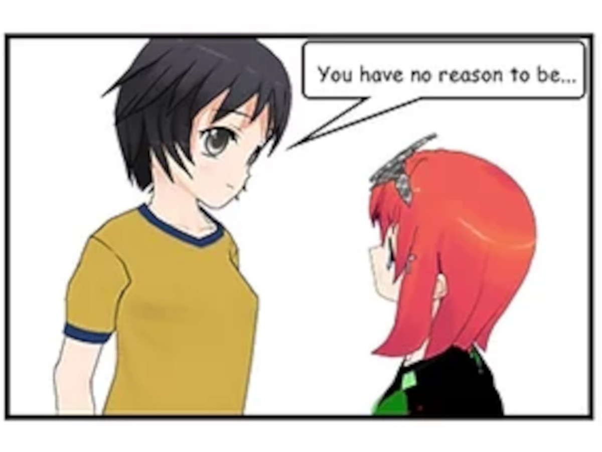 You have no reason to be...