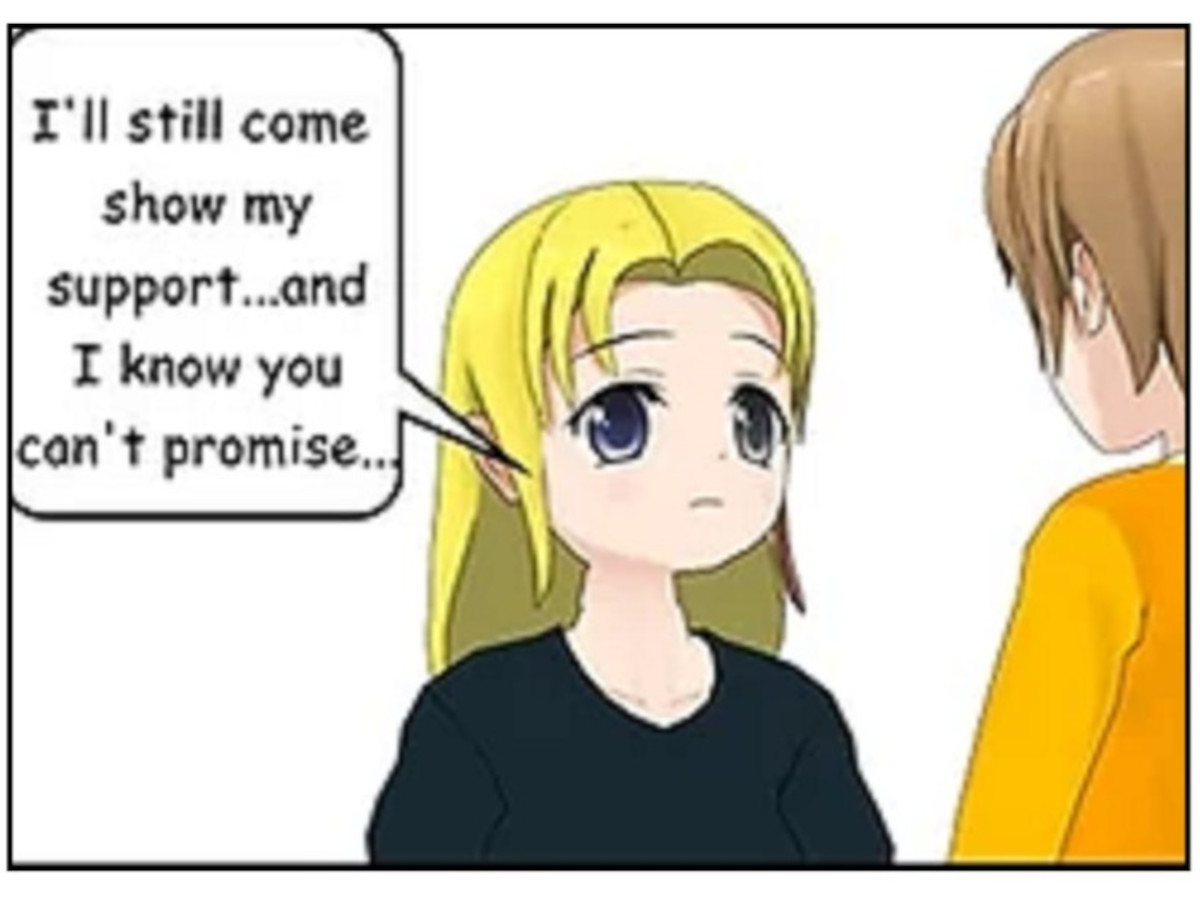 LENORE: I'll still come show my support... and I know you can't promise...