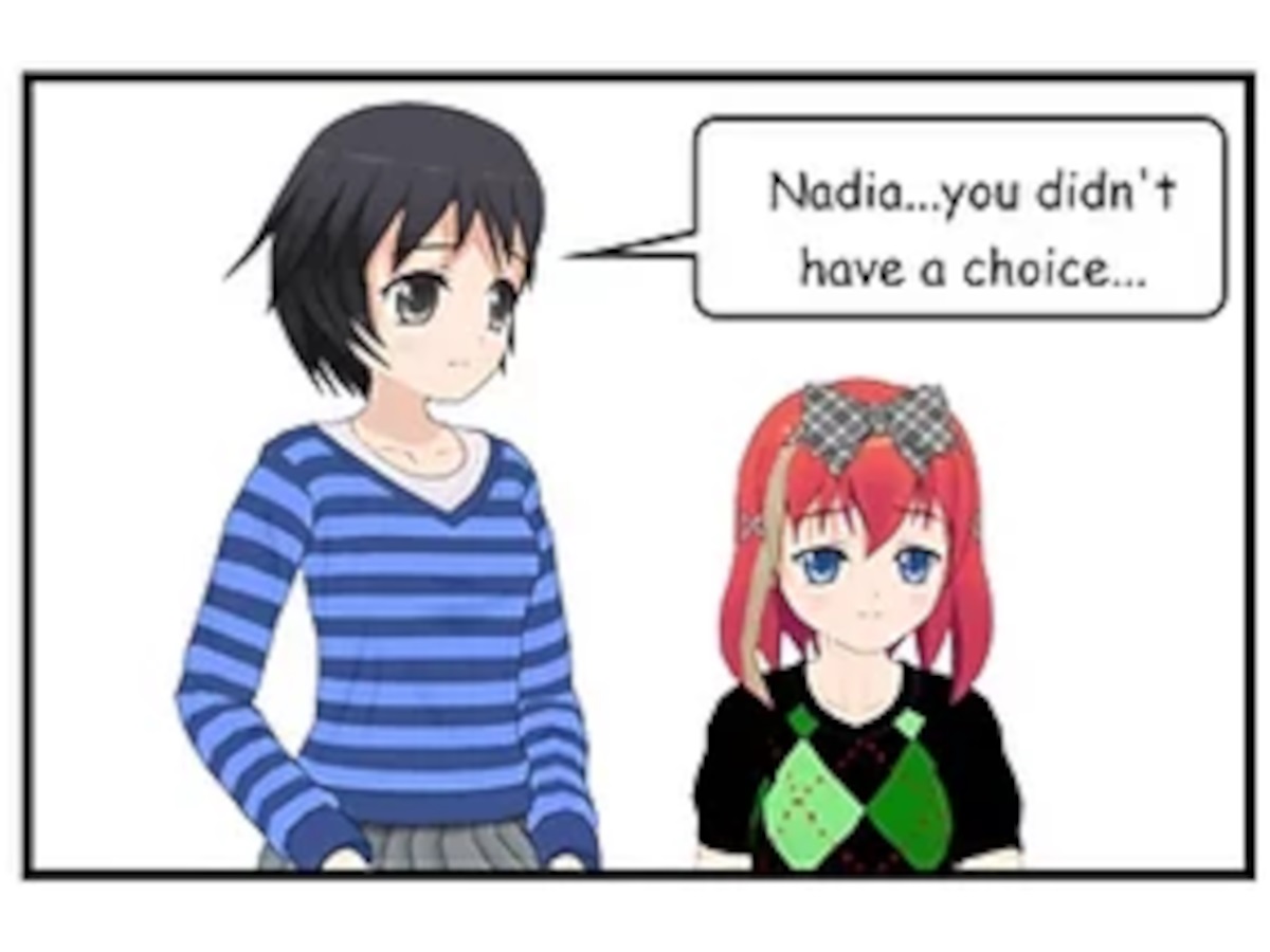 SASHA: Nadia... you didn't have a choice...