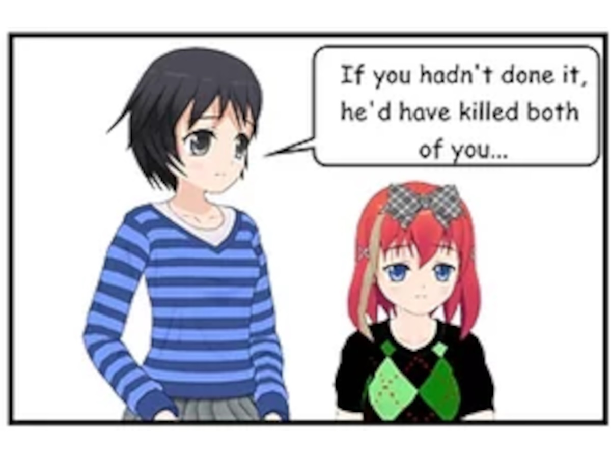 SASHA: If you hadn't done it, he'd have killed both of you...